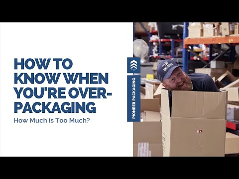 How Much is Too Much: How to Know When You're Over-Packaging