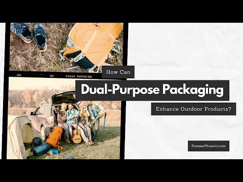 How Can Dual-Purpose Packaging Enhance Outdoor Products?