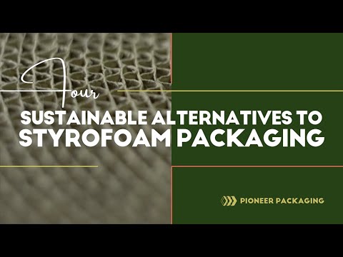Four Sustainable Alternatives to Styrofoam Packaging