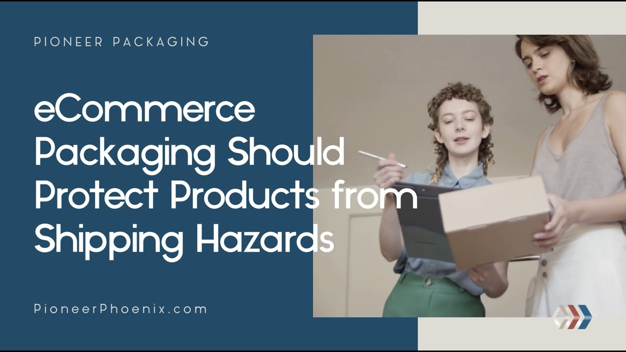 eCommerce Packaging Should Protect Products from Shipping Hazards